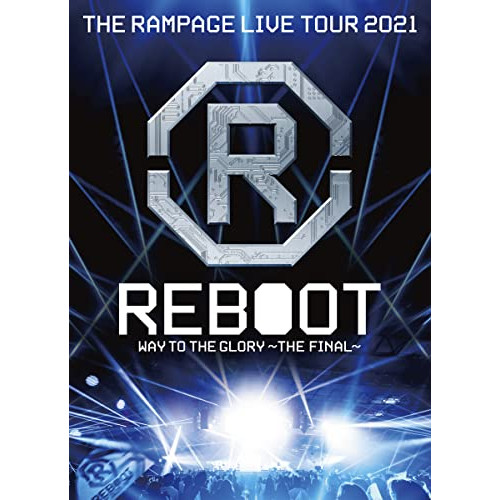 BD/THE RAMPAGE from EXILE TRIBE/THE RAMPAGE LIVE TOUR 2021 ”REBOOT” 〜WAY TO THE GLORY〜 THE FINAL(Blu-ray)の通販は