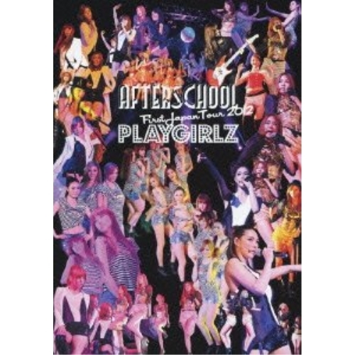 DVD/AFTERSCHOOL/AFTERSCHOOL FIRST JAPAN TOUR 2012 -PLAYGIRLZ-