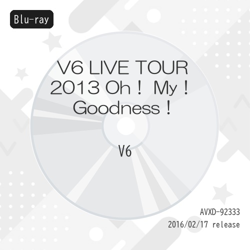 BD/V6/V6 LIVE TOUR 2013 Oh! My! Goodness!(Blu-ray)の通販は