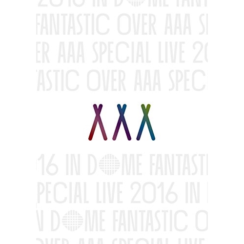 DVD/AAA/AAA SPECIAL LIVE 2016 IN DOME FANTASTIC OVER (2DVD(スマプラ対応)) (通常版)