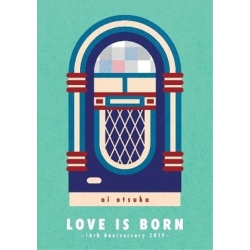 BD/大塚愛/LOVE IS BORN 〜16th Anniversary 2019〜(Blu-ray)