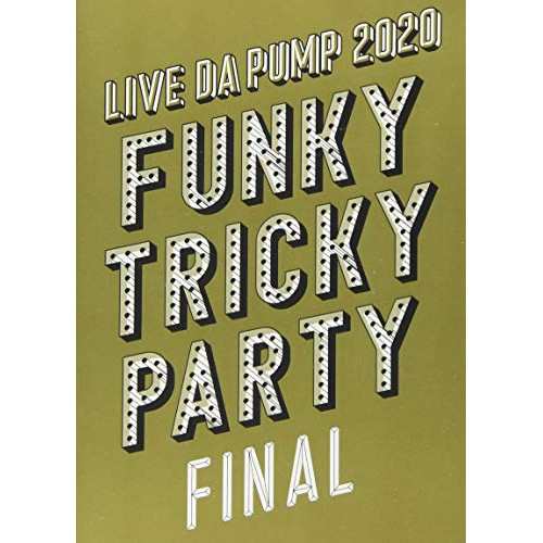 BD/DA PUMP/LIVE DA PUMP 2020 Funky Tricky Party FINAL at さいたまスーパーアリーナ(Blu-ray) (本編ディスク+特典ディスク(スマプラ対