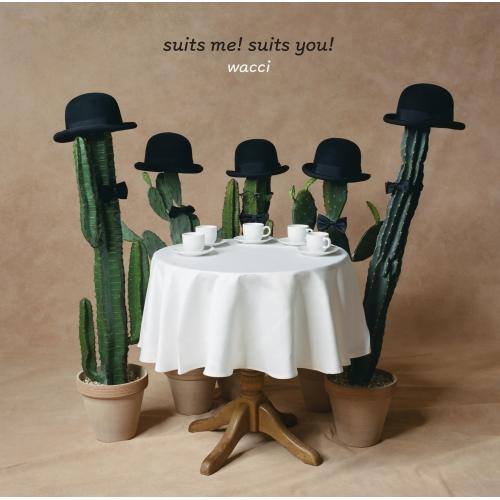 CD/wacci/suits me! suits you! (CD+Blu-ray) (初回生産限定盤A) / ESCL-5713