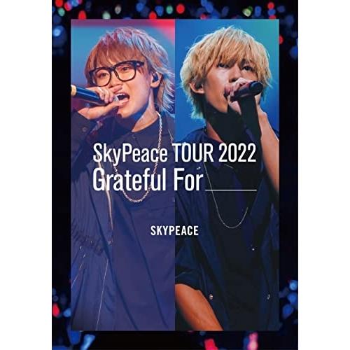 Blu-ray/スカイピース/SkyPeace TOUR 2022 Grateful For(Blu-ray
