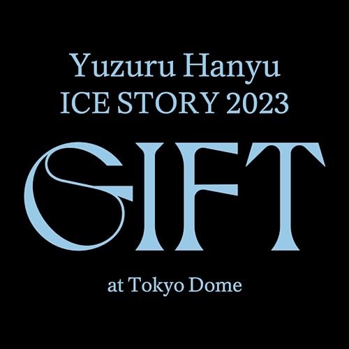 DVD/スポーツ/Yuzuru Hanyu ICE STORY 2023 ”GIFT”at Tokyo Dome (初回限定版)