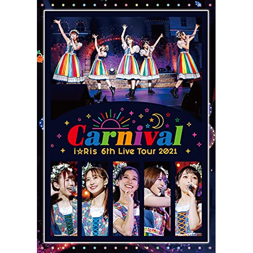 Blu-ray/i☆Ris/i☆Ris 6th Live Tour 2021 〜Carnival〜(Blu-ray) (通常盤) / EYXA-13495