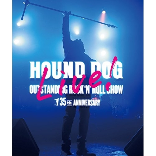BD/HOUND DOG/HOUND DOG 35th ANNIVERSARY「OUTSTANDING ROCK'N'ROLL SHOW」(Blu-ray)