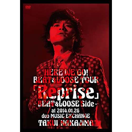 DVD/中島卓偉/HERE WE GO!BEAT&LOOSE TOUR「Reprise」〜BEAT&LOOSE Side〜 at 2014.01.26 duo MUSIC EXCHANGEの通販は