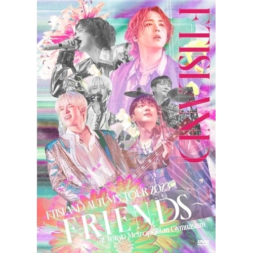 DVD/FTISLAND/FTISLAND AUTUMN TOUR 2023 〜F-R-I-E-N-DS〜 at Tokyo Metropolitan Gymnasium