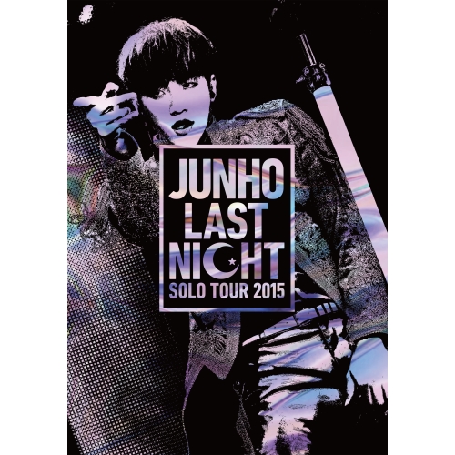 DVD/JUNHO(From 2PM)/JUNHO Solo Tour 2015 ”LAST NIGHT” (通常版) / ESBL-2437