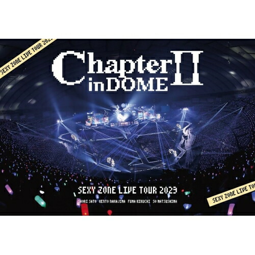 Blu-ray/Sexy Zone/SEXY ZONE LIVE TOUR 2023 ChapterII in DOME(Blu-ray) (本編ディスク+特典ディスク) (通常盤) / OVXT-11001
