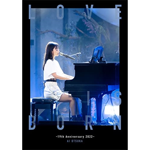 Blu-ray/大塚愛/LOVE IS BORN 〜19th Anniversary 2022〜(Blu-ray) (Blu-ray+2CD(スマプラ対応)) (初回生産限定盤) / AVXD-27660