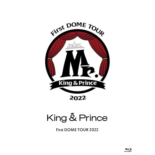 BD/King & Prince/King & Prince First DOME TOUR 2022 〜Mr.〜(Blu-ray) (本編ディスク+特典ディスク) (初回限定の通販は 6,882円