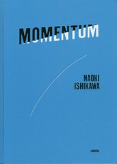 送料無料/[書籍]/MOMENTUM/石川直樹/著/NEOBK-2718766