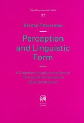 送料無料/[書籍]/Perception and Linguistic Form A Cognitive Linguistic Analysis of the Copulative Perception Verb Construction (H