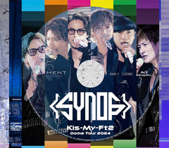 送料無料/[Blu-ray]/Kis-My-Ft2 (キスマイフットツー)/Kis-My-Ft2 Dome Tour 2024 Synopsis [初回盤A]/JWXD-98687