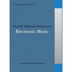 送料無料/[CD]/オムニバス/commmons: schola vol.13 Ryuichi Sakamoto Selections: Electronic Music/RZCM-45973