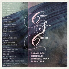 送料無料/[CD]/オムニバス/チェリー・スターズ・コライド: ドリーム・ポップ、シューゲイズ&エターナル・ロック 1986-1995/CDSOL-71470の通販は
