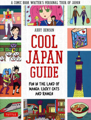 [書籍]/Cool Japan Guide: Fun in the Land of Manga Lucky Cats and Ramen/ABBYDENSON/〔著〕/NEOBK-3074350 国内ガイドブック