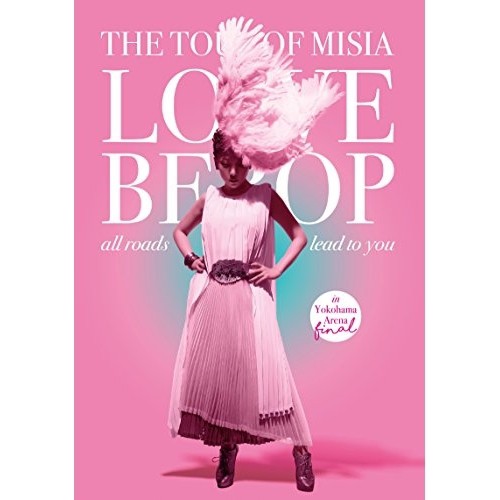 BD/MISIA/THE TOUR OF MISIA LOVE BEBOP all roads lead to you in YOKOHAMA ARENA Final(Blu-ray) (Blu-ray+CD) (ライナーノーツ) (初回