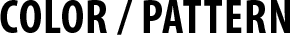 COLOR / PATTERN