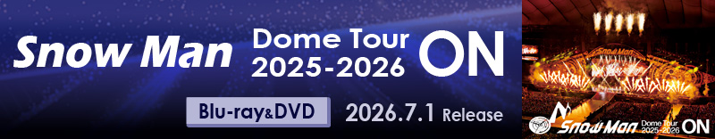 Snow Man Dome Tour 2025-2026 ON