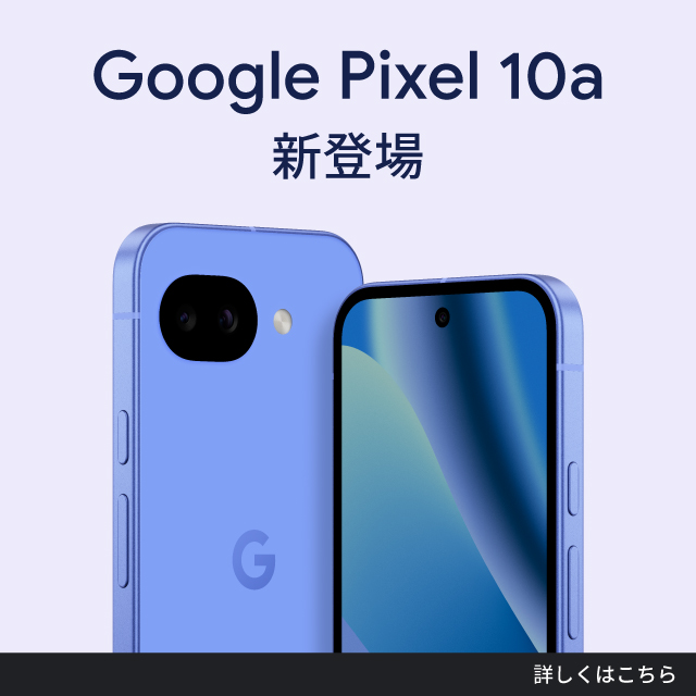 Google Pixel 10a �戵�J�n