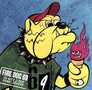 FIRE DOG 69 TV HITS J-POP PUNK-COVERS CD