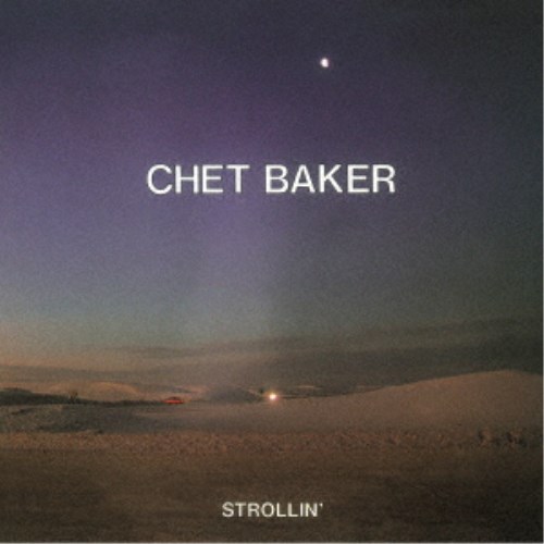 チェット ベイカー／ストローリン