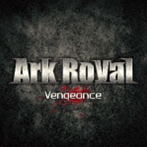 ArkRoyal／Vengeance