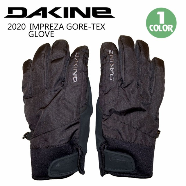 20 DAKINE 【最安値に挑戦】 ダカイン スノー グローブ IMPREZA GORE-TEX GLOVE 2020 ゴアテックス インプレッサ スノーボード 販売 メンズ 五本指 手袋 スキー