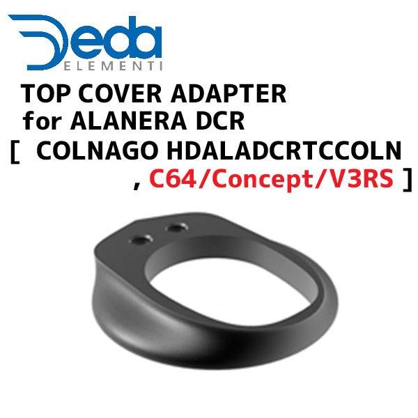 クライマックスセール Deda Elementi トップカバーアダプター Top Cover Adapter For Alanera Dcr Colnago Hdaladcrtccoln C64 Concept V3rs 自転車 安いそれに目立つ Www Centrodeladultomayor Com Uy