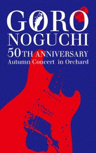 野口五郎／ＧＯＲＯ　ＮＯＧＵＣＨＩ　５０ＴＨ　ＡＮＮＩＶＥＲＳＡＲＹ　Ａｕｔｕｍｎ　Ｃｏｎｃｅｒｔ　ｉｎ　Ｏｒｃｈａｒｄ（初回生