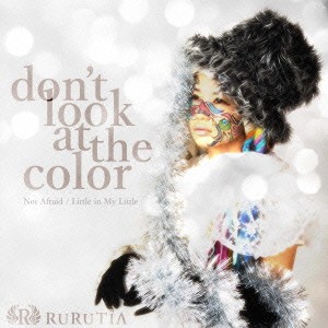 RURUTIA/Don’t look at the color 【CD】 RURUTIA/Don’t look at the color 【CD】