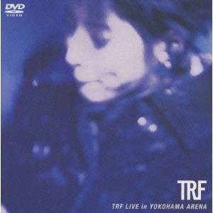 TRF/LIVE in YOKOHAMA ARENA 【DVD】 TRF/LIVE in YOKOHAMA ARENA 【DVD】