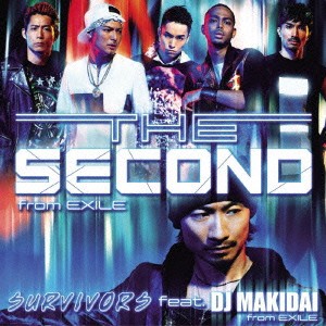 The Second From Exile 人気 プライド Survivors Feat Dj Makidai