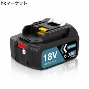 BL1860B 互換 マキタ 18v バッテリー 6000mAh 大容量 マキタ互換18vバッテリー マキタ バッテリー BL1830B BL1840B BL1860B BL1890Bなど