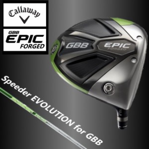 キャロウェイ GBB EPIC FORGED エピック フォージド ドライバー Speeder EVOLUTION for GBB 2017 メンズ ゴルフ golf5 Callaway