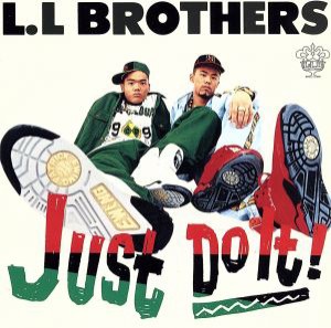 【中古】 ジャスト・ドゥ・イット／Ｌ．Ｌ　ＢＲＯＴＨＥＲＳ