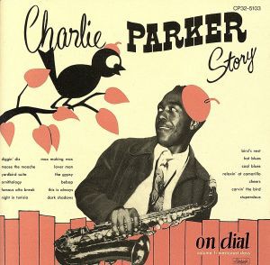 【中古】 チャーリー・パーカー・ストーリー・オン・ダイアルＶｏｌ．１／チャーリー・パーカー