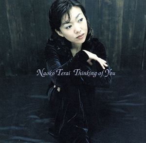 【中古】 シンキング・オブ・ユー／寺井尚子,野力奏一（ｐｉａｎｏ、ｓｙｎｔｈｅｓｉｚｅｒｓ）,坂井紅介,日野元彦