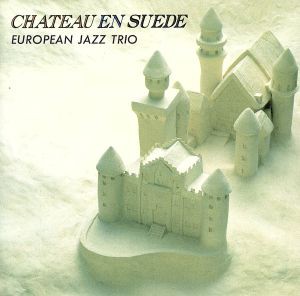 【中古】 ＣＨＡＴＥＡＵ　ＥＮ　ＳＵＥＤＥ（スウェーデンの城）／ヨーロピアン・ジャズ・トリオ