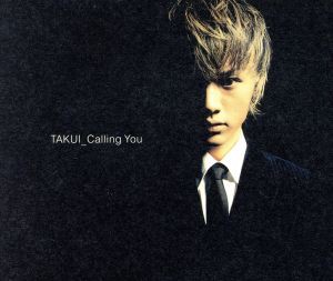 【中古】 Ｃａｌｌｉｎｇ　Ｙｏｕ／ＴＡＫＵＩ（中島卓偉）