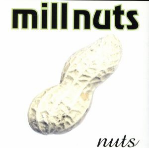 【中古】 ｎｕｔｓ／Ｍｉｌｌ　Ｎｕｔｓ