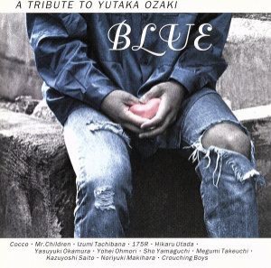 【中古】 ＢＬＵＥ　Ａ　ＴＲＩＢＵＴＥ　ＴＯ　ＹＵＴＡＫＡ　ＯＺＡＫＩ／尾崎豊