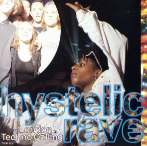 【中古】 ｈｙｓｔｅｌｉｃ　ｒａｖｅ−Ｌｏｎｄｏｎ　Ｔｅｃｈｎｏ　Ｃａｌｌｉｎｇ／（オムニバス）