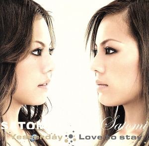 【中古】 Ｙｅｓｔｅｒｄａｙ／Ｌｏｖｅ　ｔｏ　Ｓｔａｙ／ＳＡＴＯＭＩ’（ＳＡＴＯＭｉ）