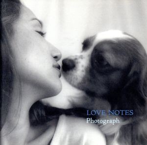 【中古】 ＰＨＯＴＯＧＲＡＰＨ／Ｌｏｖｅ　Ｎｏｔｅｓ