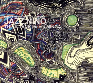 【中古】 ＪＡＺＺ　ＮＩＮＯ　ＥＬ　ＮＩＮＯ　ＳＥＳＳＩＯＮＳ　ｖｏｌ．１／ＴＨＩＮＫ　ＴＡＮＫ　ｍｅｅｔｓ　ＭＩＮＧＡ