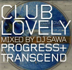 【中古】 ＣＬＵＢ　ＬＯＶＥＬＹ　３／ＤＪ　ＳＡＷＡ